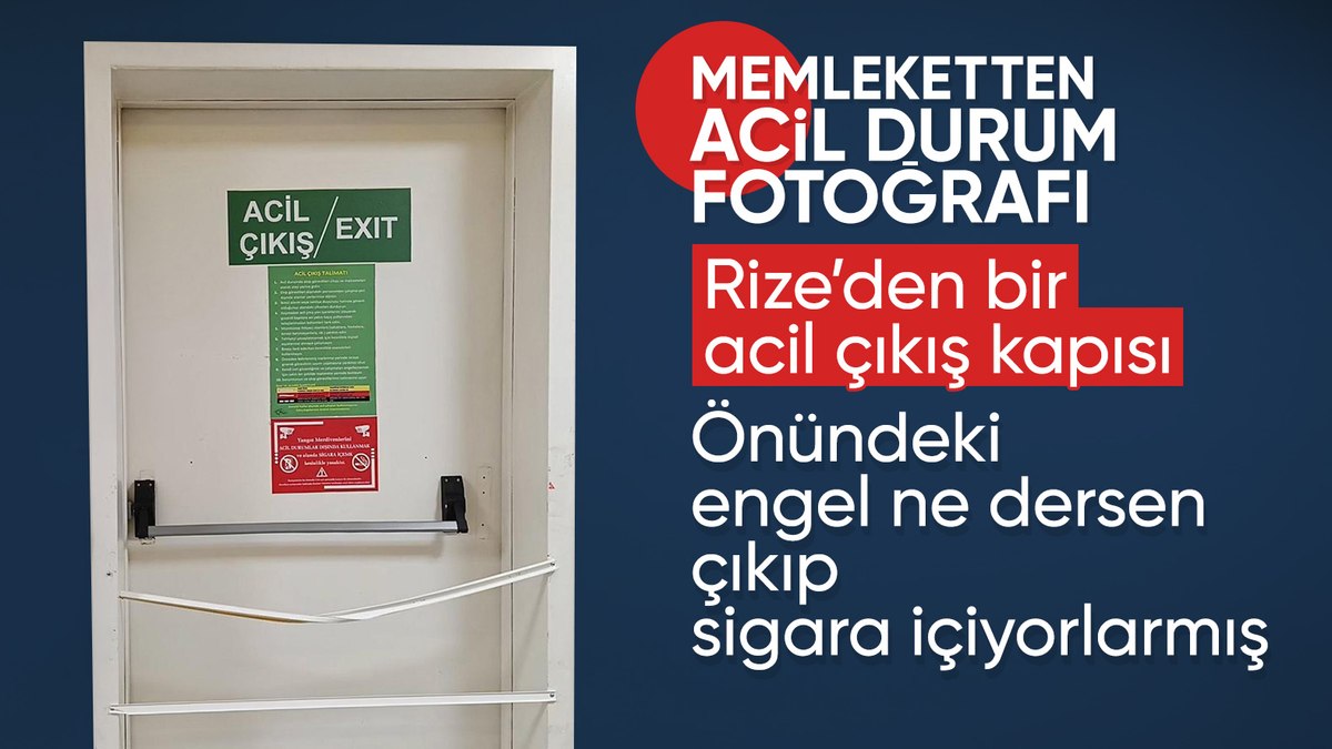 Rize’de hastanenin acil çıkış kapıları kablo kanallarıyla kapatıldı